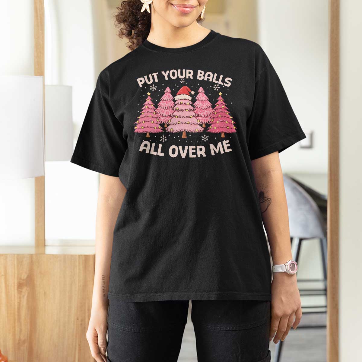 Put Your Balls All Over Me Christmas T Shirt For Women Dirty Humor Inappropriate Pink Tree Xmas - Wonder Print Shop