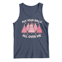 Put Your Balls All Over Me Christmas Tank Top Dirty Humor Inappropriate Pink Tree Xmas - Wonder Print Shop