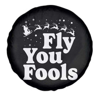 Funny Christmas Spare Tire Cover Fly You Fools Fantasy Movie Santa Sleigh Reindeer - Wonder Print Shop