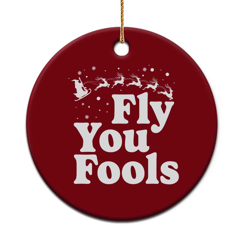 Funny Christmas Ceramic Ornament Fly You Fools Fantasy Movie Santa Sleigh Reindeer - Wonder Print Shop