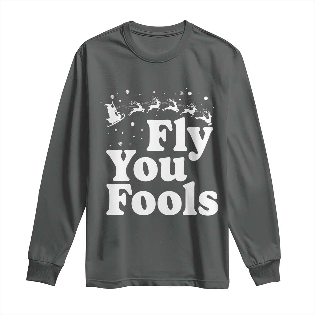 Funny Christmas Long Sleeve Shirt Fly You Fools Fantasy Movie Santa Sleigh Reindeer - Wonder Print Shop