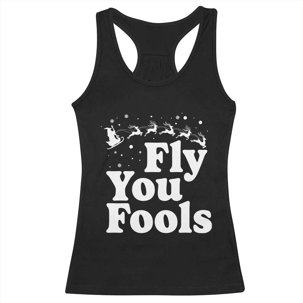 Funny Christmas Racerback Tank Top Fly You Fools Fantasy Movie Santa Sleigh Reindeer - Wonder Print Shop