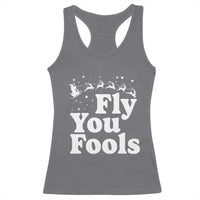 Funny Christmas Racerback Tank Top Fly You Fools Fantasy Movie Santa Sleigh Reindeer - Wonder Print Shop