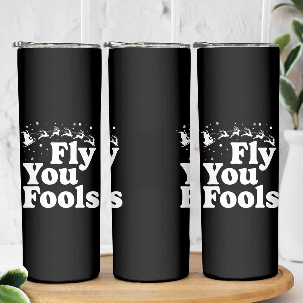 Funny Christmas Skinny Tumbler Fly You Fools Fantasy Movie Santa Sleigh Reindeer - Wonder Print Shop