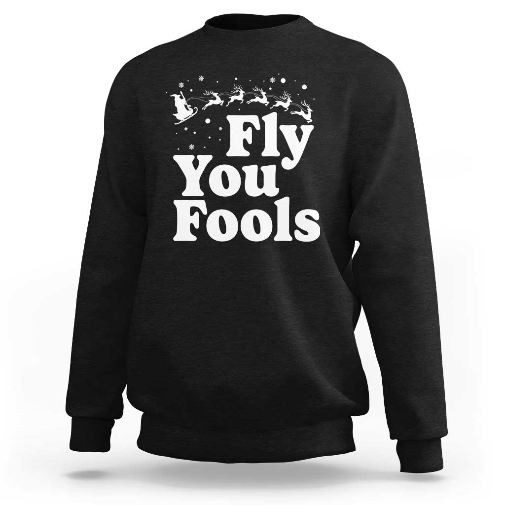 Funny Christmas Sweatshirt Fly You Fools Fantasy Movie Santa Sleigh Reindeer - Wonder Print Shop