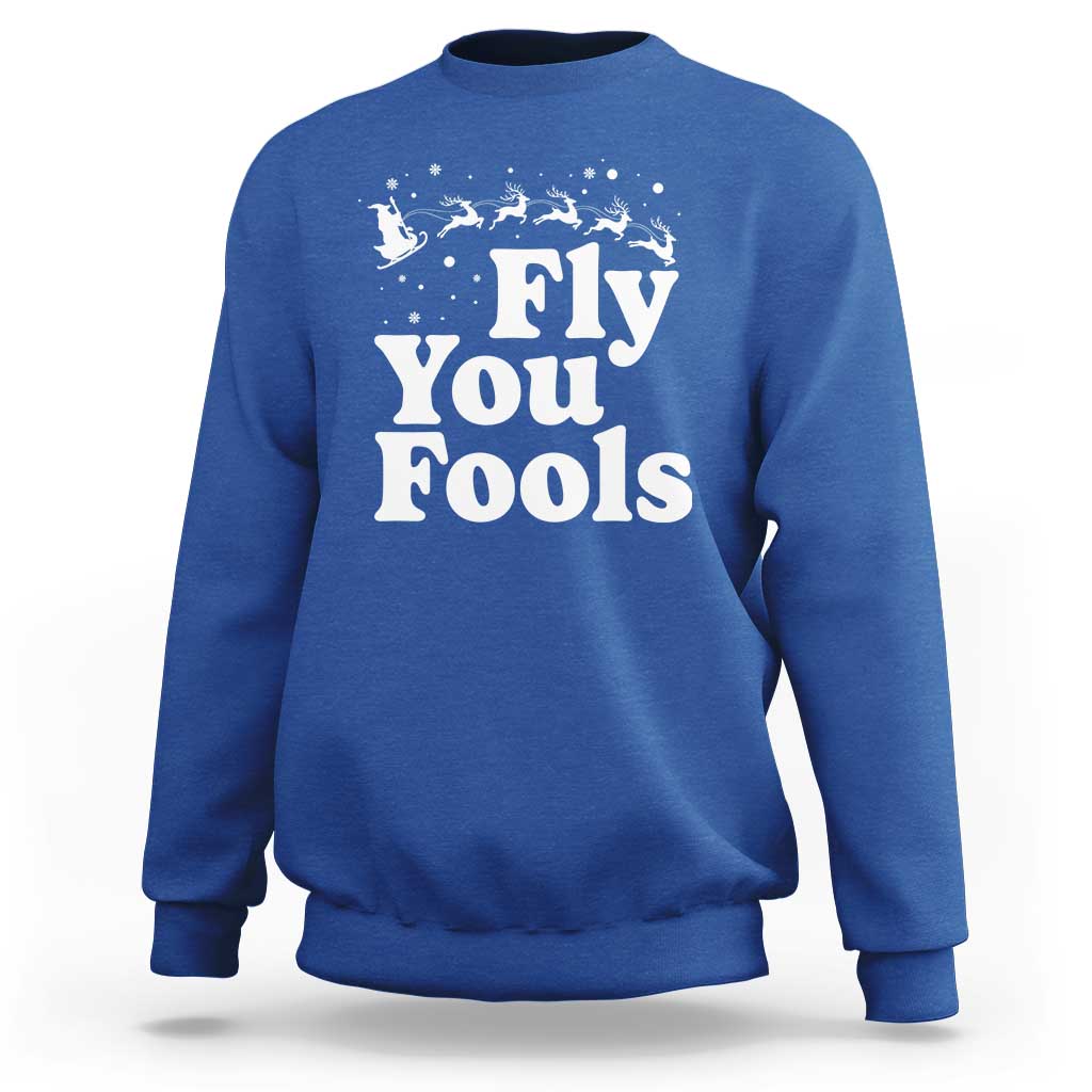 Funny Christmas Sweatshirt Fly You Fools Fantasy Movie Santa Sleigh Reindeer - Wonder Print Shop