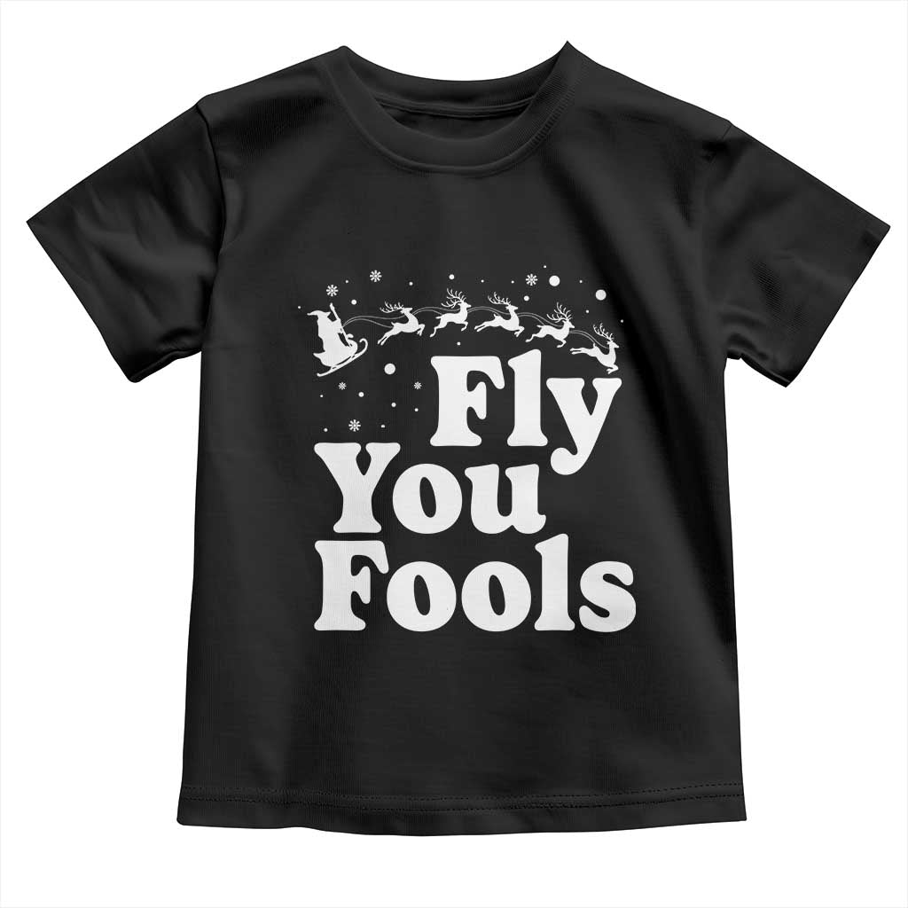 Funny Christmas Toddler T Shirt Fly You Fools Fantasy Movie Santa Sleigh Reindeer - Wonder Print Shop