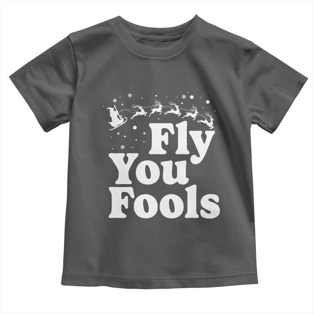 Funny Christmas Toddler T Shirt Fly You Fools Fantasy Movie Santa Sleigh Reindeer - Wonder Print Shop