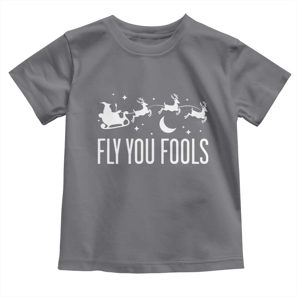 Funny Christmas Fly You Fools Toddler T Shirt Fantasy Movie Fellowship Santa Sleigh Reindeer - Wonder Print Shop