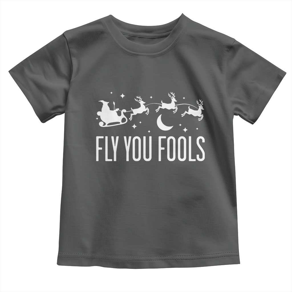 Funny Christmas Fly You Fools Toddler T Shirt Fantasy Movie Fellowship Santa Sleigh Reindeer - Wonder Print Shop