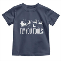 Funny Christmas Fly You Fools Toddler T Shirt Fantasy Movie Fellowship Santa Sleigh Reindeer - Wonder Print Shop