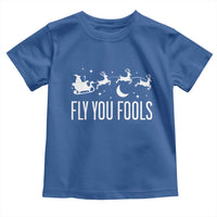 Funny Christmas Fly You Fools Toddler T Shirt Fantasy Movie Fellowship Santa Sleigh Reindeer - Wonder Print Shop