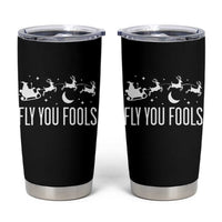 Funny Christmas Fly You Fools Tumbler Cup Fantasy Movie Fellowship Santa Sleigh Reindeer - Wonder Print Shop