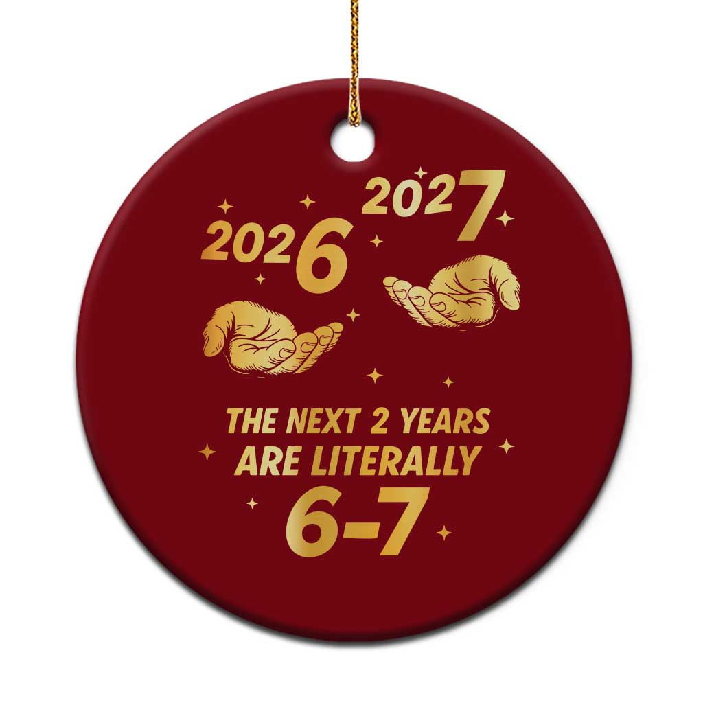 Funny 67 New Years Eve Ceramic Ornament Six Seven Boys Kids NYE Party 6 7 Meme - Wonder Print Shop