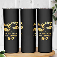 Funny 67 New Years Eve Skinny Tumbler Six Seven Boys Kids NYE Party 6 7 Meme - Wonder Print Shop