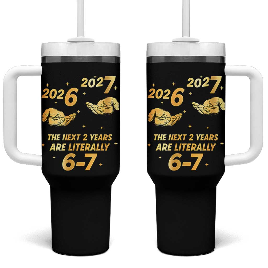 Funny 67 New Years Eve Tumbler With Handle Six Seven Boys Kids NYE Party 6 7 Meme - Wonder Print Shop