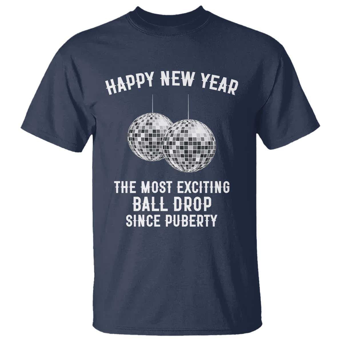 Funny New Years Eve T Shirt Ball Drop Rude Adult Humor - Wonder Print Shop