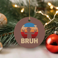 Bruh 67 Meme Ceramic Ornament Funny Six Seven Meme 6 7 Numbers Kid Gen Alpha - Wonder Print Shop