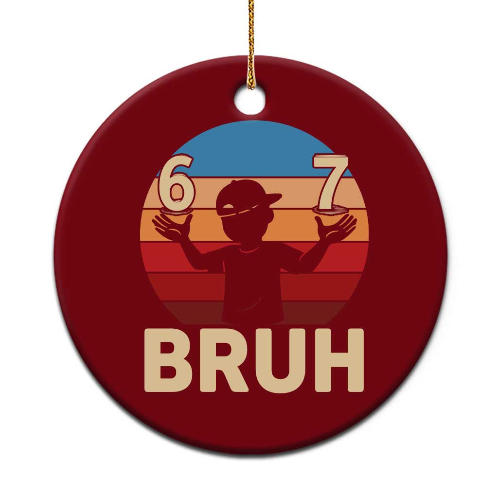 Bruh 67 Meme Ceramic Ornament Funny Six Seven Meme 6 7 Numbers Kid Gen Alpha - Wonder Print Shop