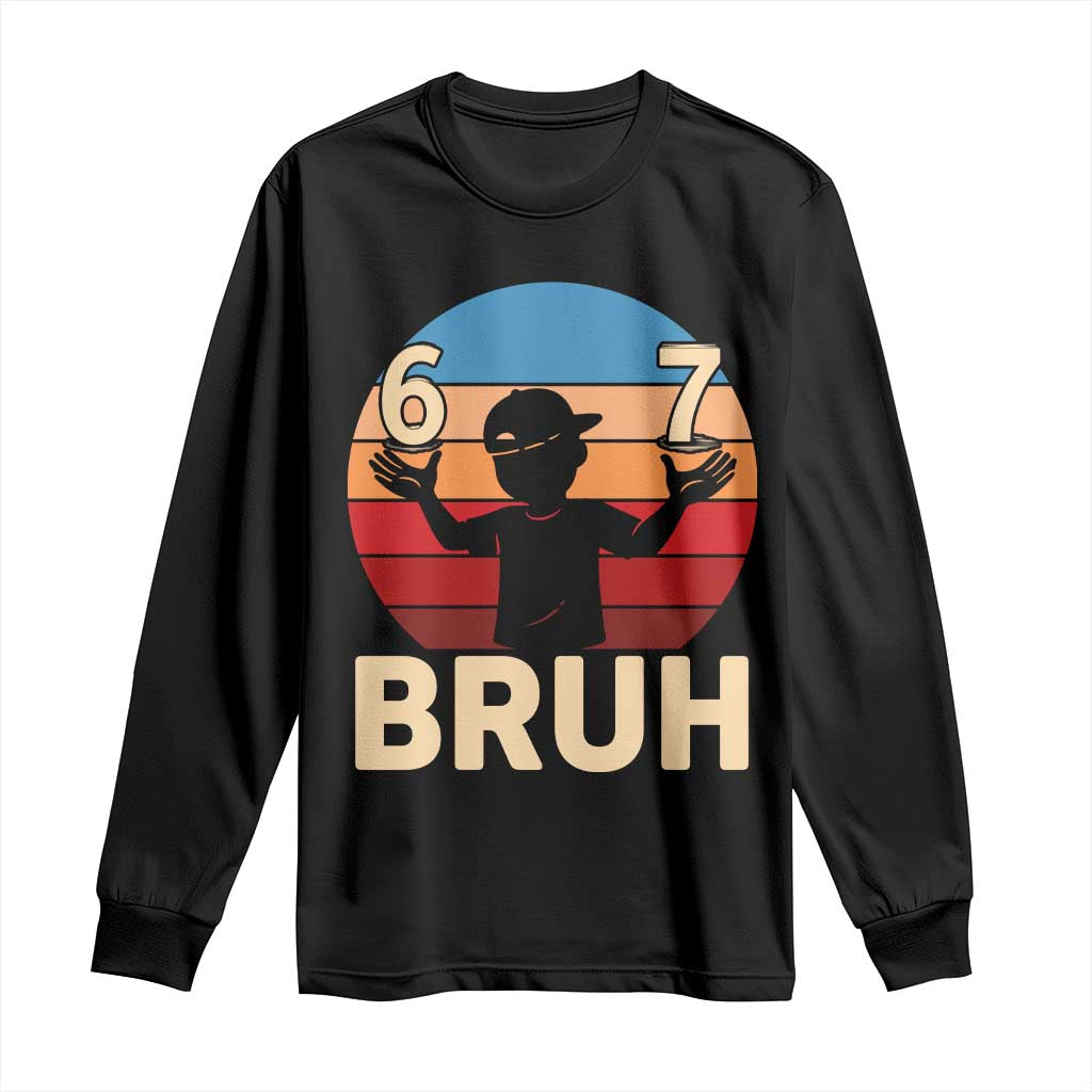 Bruh 67 Meme Long Sleeve Shirt Funny Six Seven Meme 6 7 Numbers Kid Gen Alpha - Wonder Print Shop