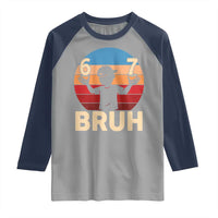 Bruh 67 Meme Raglan Shirt Funny Six Seven Meme 6 7 Numbers Kid Gen Alpha - Wonder Print Shop