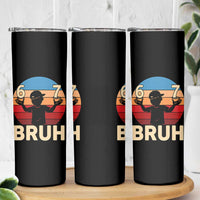 Bruh 67 Meme Skinny Tumbler Funny Six Seven Meme 6 7 Numbers Kid Gen Alpha - Wonder Print Shop