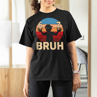 Bruh 67 Meme T Shirt For Women Funny Six Seven Meme 6 7 Numbers Kid Gen Alpha - Wonder Print Shop