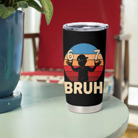 Bruh 67 Meme Tumbler Cup Funny Six Seven Meme 6 7 Numbers Kid Gen Alpha - Wonder Print Shop