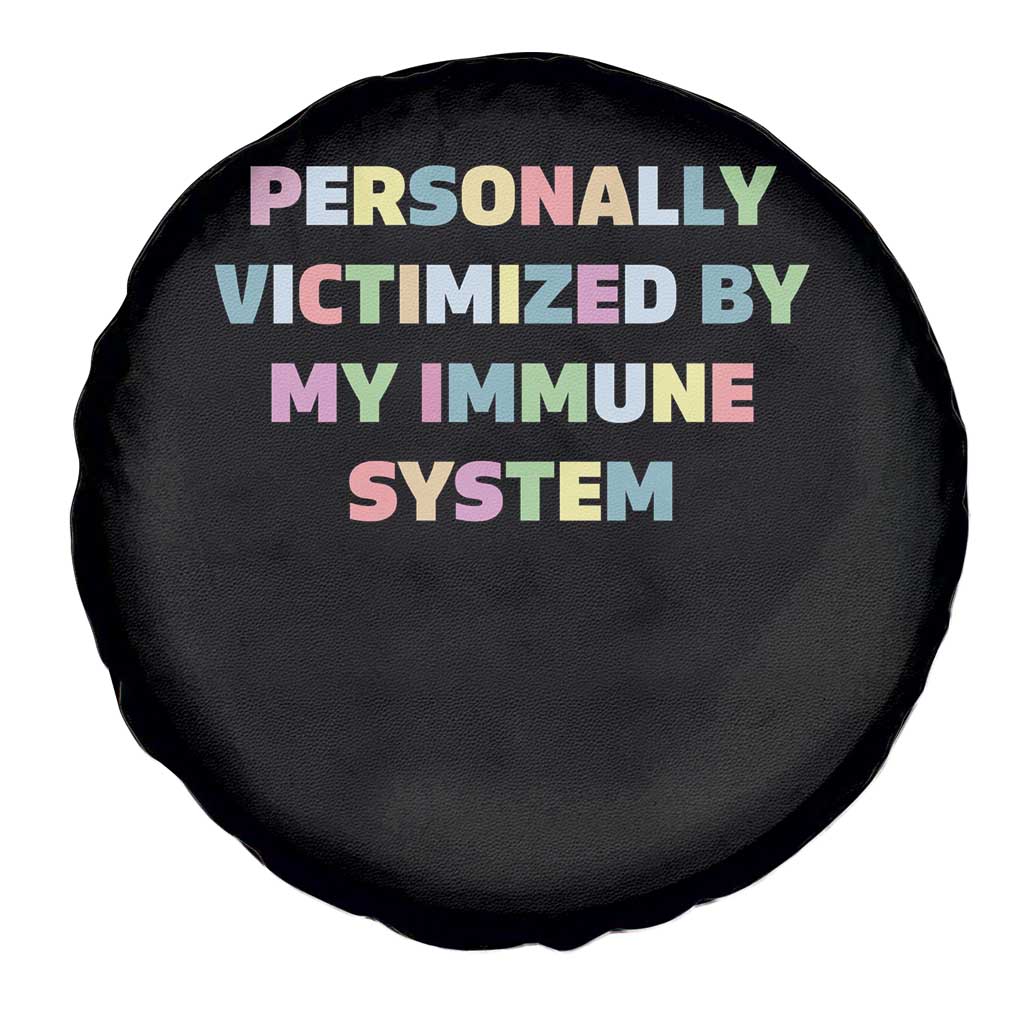 Autoimmune Disease Awereness Spare Tire Cover Personally Victimized By My Immune System