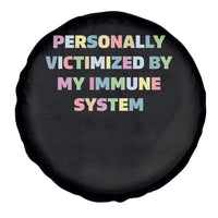 Autoimmune Disease Awereness Spare Tire Cover Personally Victimized By My Immune System