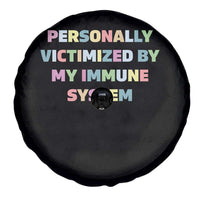 Autoimmune Disease Awereness Spare Tire Cover Personally Victimized By My Immune System