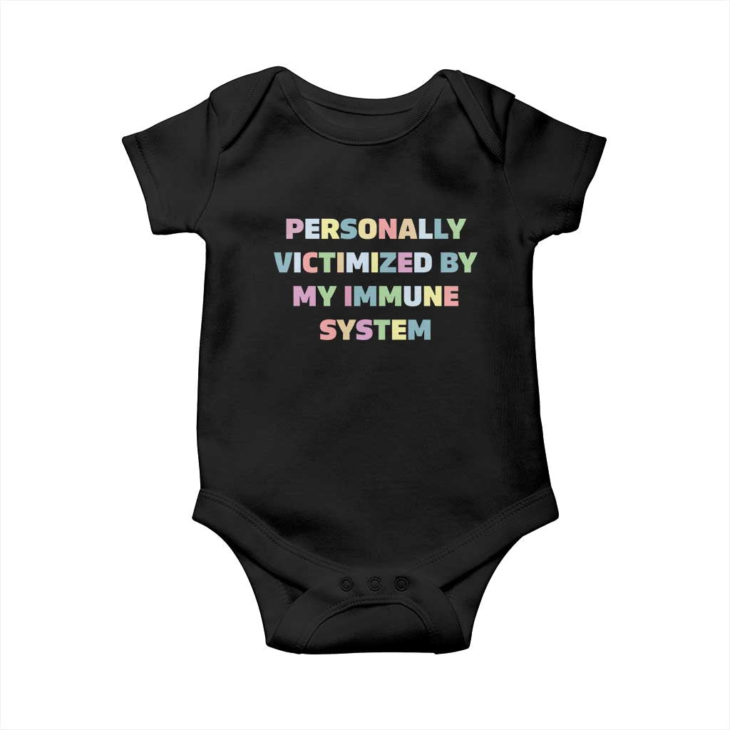 Autoimmune Disease Awereness Baby Onesie Personally Victimized By My Immune System