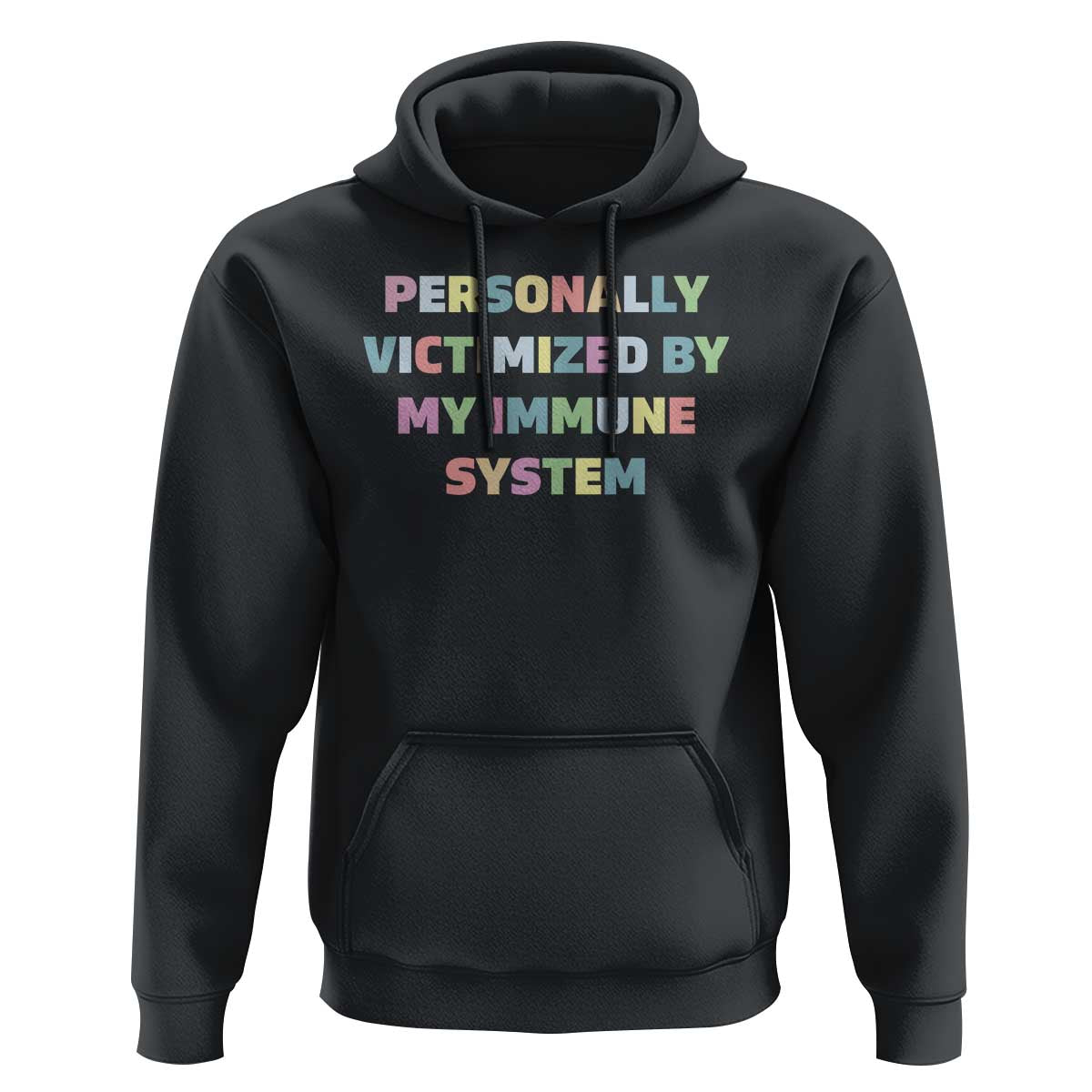 Autoimmune Disease Awereness Hoodie Personally Victimized By My Immune System