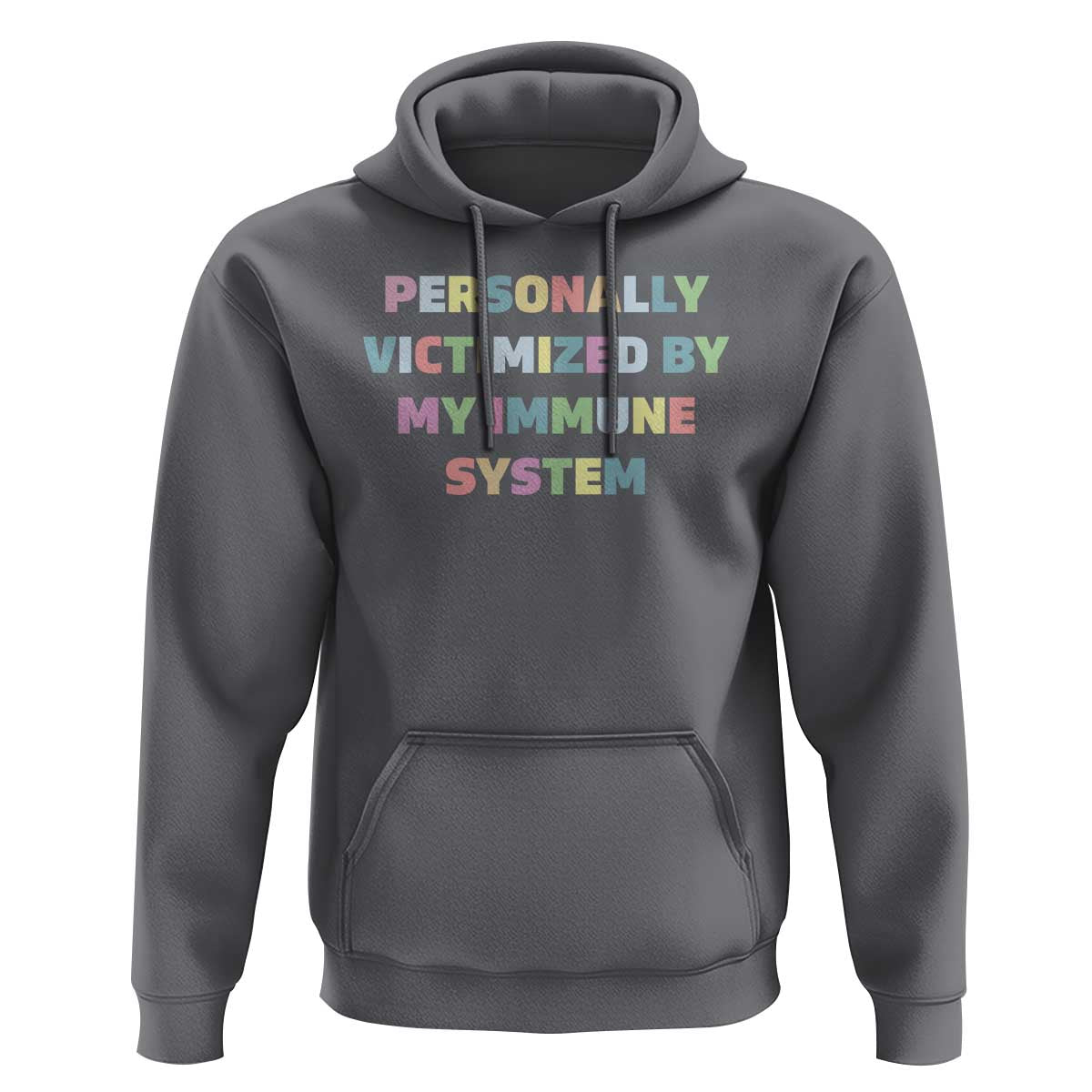 Autoimmune Disease Awereness Hoodie Personally Victimized By My Immune System
