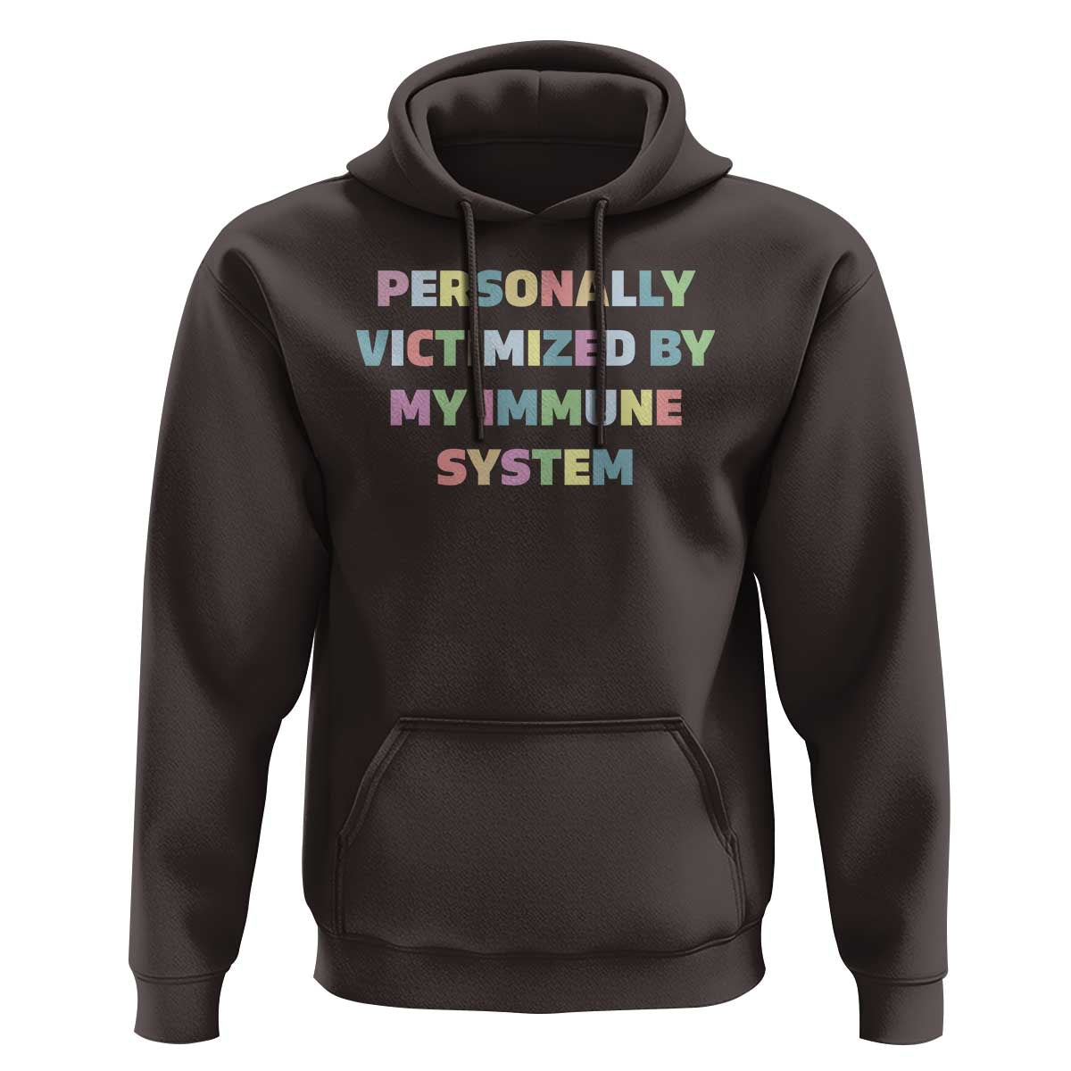 Autoimmune Disease Awereness Hoodie Personally Victimized By My Immune System