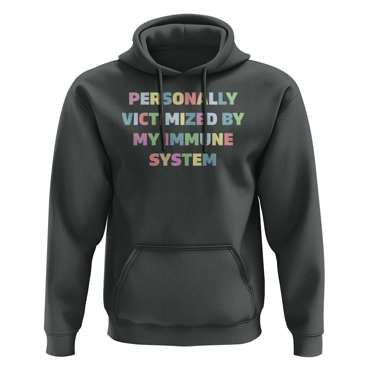 Autoimmune Disease Awereness Hoodie Personally Victimized By My Immune System