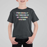 Autoimmune Disease Awereness T Shirt For Kid Personally Victimized By My Immune System