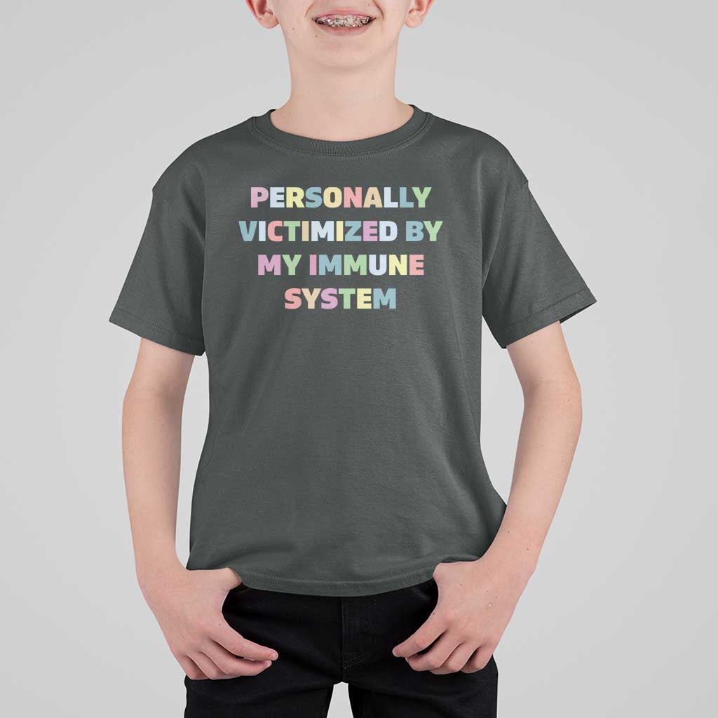 Autoimmune Disease Awereness T Shirt For Kid Personally Victimized By My Immune System