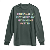 Autoimmune Disease Awereness Long Sleeve Shirt Personally Victimized By My Immune System