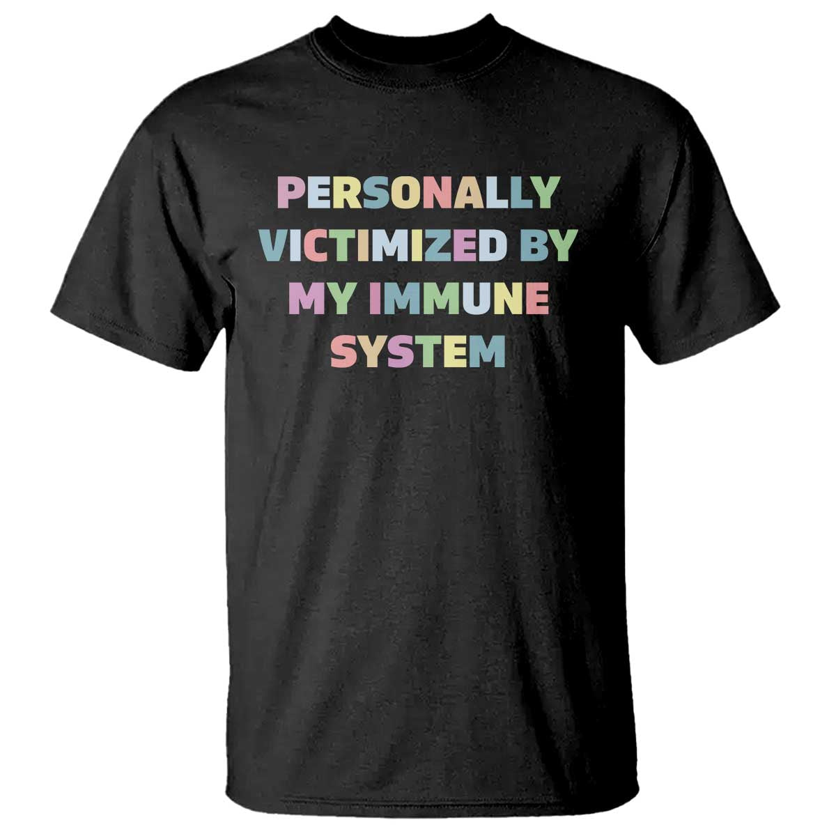 Autoimmune Disease Awereness T Shirt Personally Victimized By My Immune System