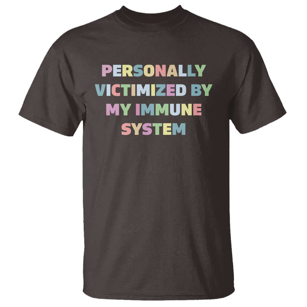 Autoimmune Disease Awereness T Shirt Personally Victimized By My Immune System