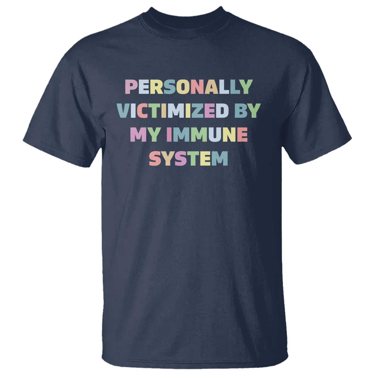 Autoimmune Disease Awereness T Shirt Personally Victimized By My Immune System