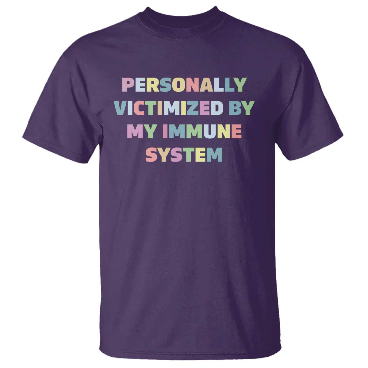 Autoimmune Disease Awereness T Shirt Personally Victimized By My Immune System