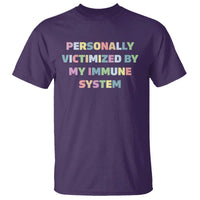 Autoimmune Disease Awereness T Shirt Personally Victimized By My Immune System