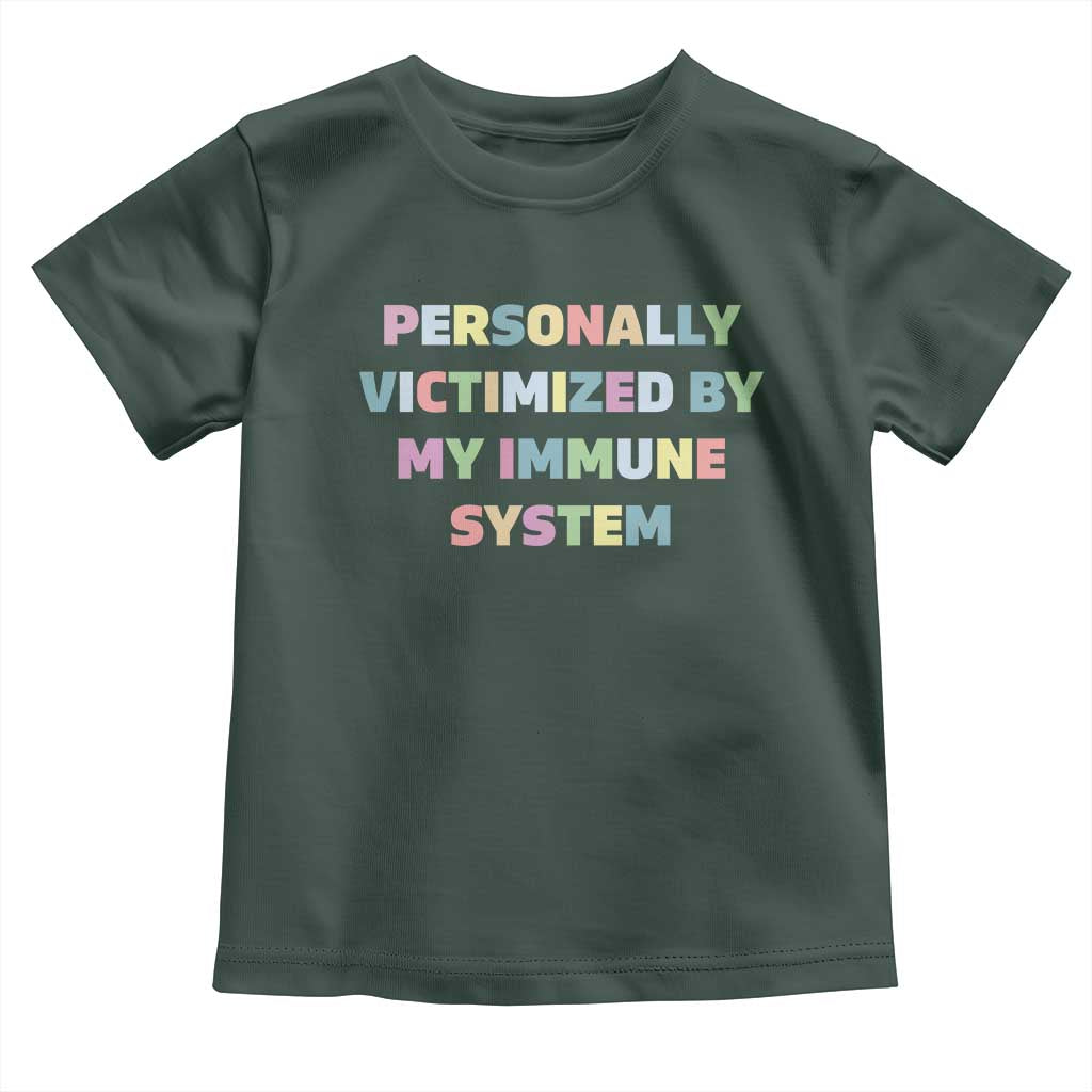 Autoimmune Disease Awereness Toddler T Shirt Personally Victimized By My Immune System
