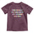Autoimmune Disease Awereness Toddler T Shirt Personally Victimized By My Immune System