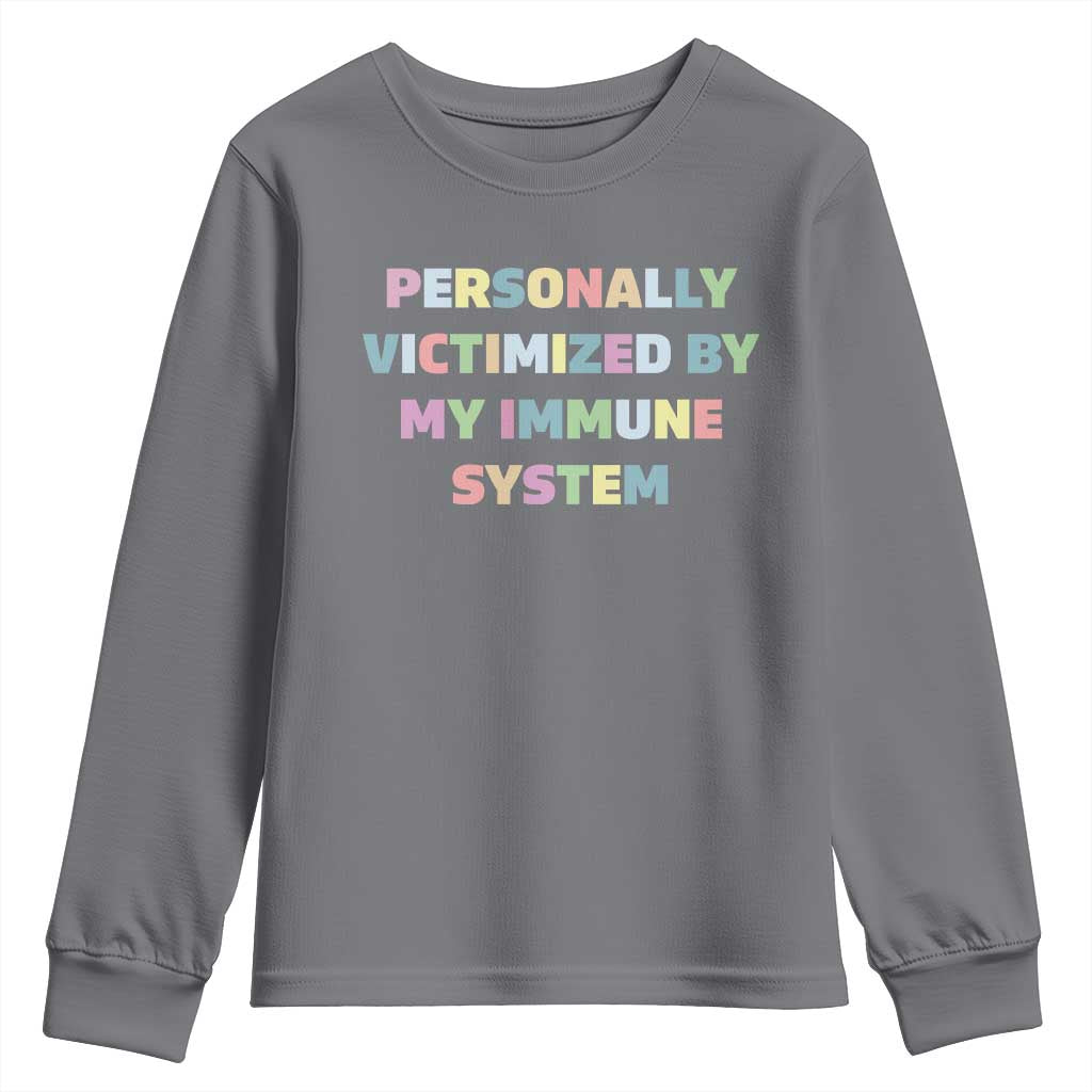 Autoimmune Disease Awereness Youth Sweatshirt Personally Victimized By My Immune System