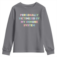 Autoimmune Disease Awereness Youth Sweatshirt Personally Victimized By My Immune System