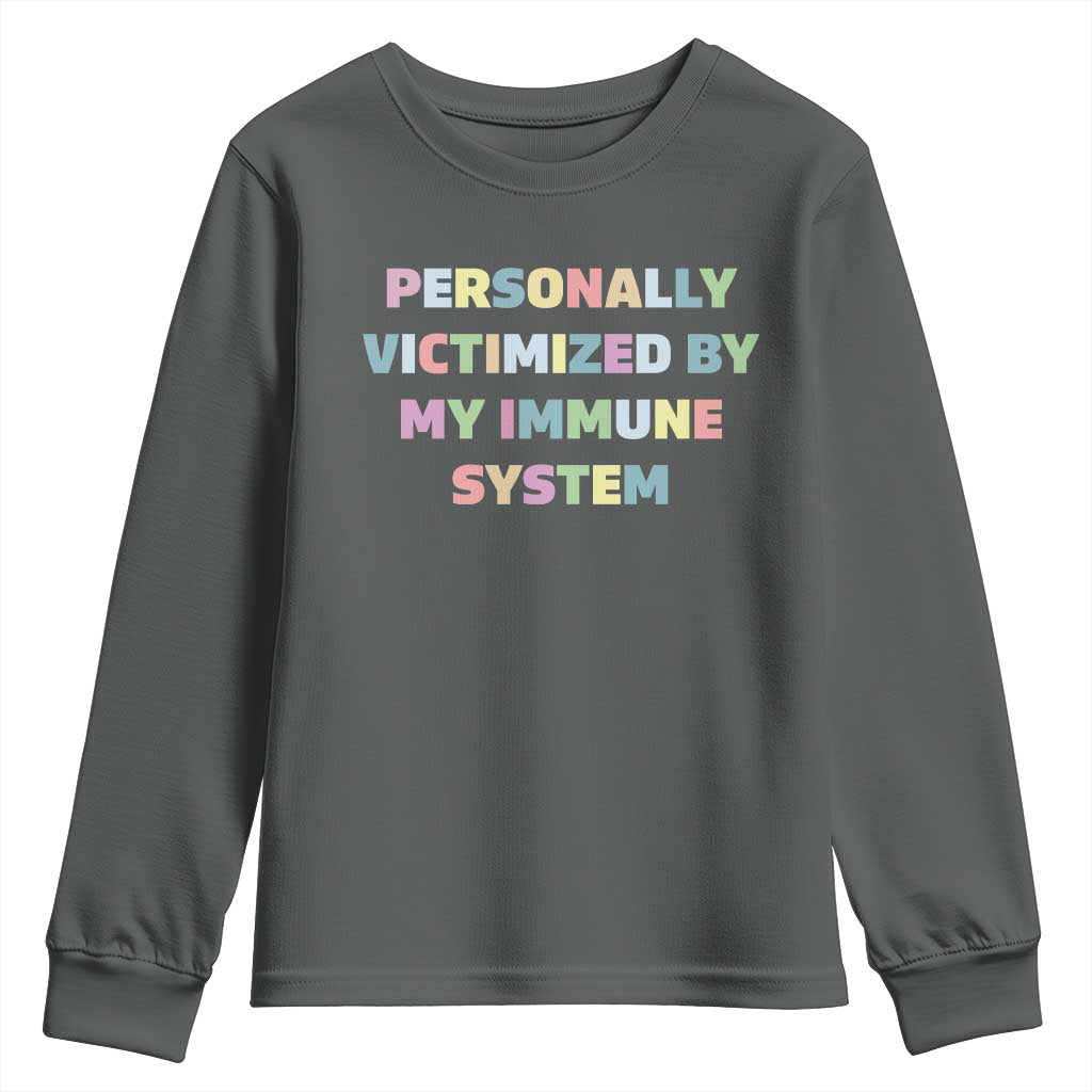 Autoimmune Disease Awereness Youth Sweatshirt Personally Victimized By My Immune System