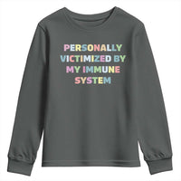 Autoimmune Disease Awereness Youth Sweatshirt Personally Victimized By My Immune System